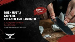 When Must a Knife Be Cleaned and Sanitized? | Ultimate Kitchen Hygiene Guide